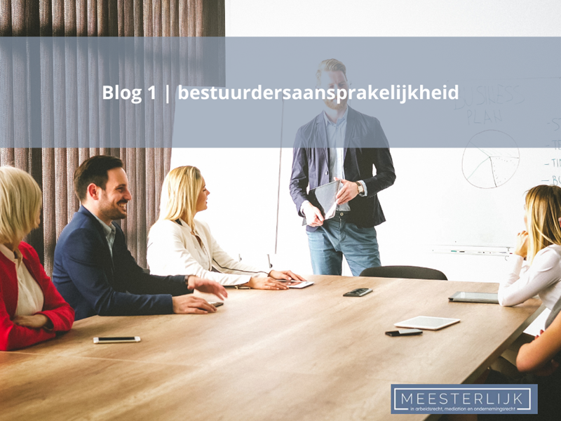 Blog 1 | Bestuurdersaansprakelijkheid